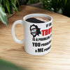 If The Truth Is A Problem It's A YOU Problem Not A ME Problem — 11oz/15oz Ceramic Coffee Mug | Funny Sarcastic Gift Mug