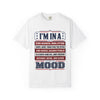 I’m In A Revolutionary Mood T-Shirt | Patriotic Founding Fathers Graphic Tee | American History Shirt