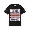 I’m In A Revolutionary Mood T-Shirt | Patriotic Founding Fathers Graphic Tee | American History Shirt