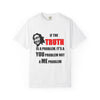 If The Truth Is A Problem It's A YOU Problem Not A ME Problem — Unisex Comfort Colors Graphic Tee | Funny Sarcastic Quote T-Shirt